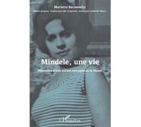 Mindele, Une Vie - Mémoires D'une Enfant Rescapée De La Shoah