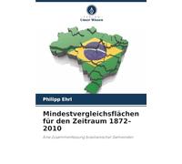Mindestvergleichsflächen für den Zeitraum 1872-2010: Eine Zusammenfassung brasilianischer Gemeinden