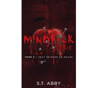 Mindf*ck série - Tome 5 : Tout peindre en rouge: Le phénomène Thriller Romantic The Mindf*ck Series enfin en France