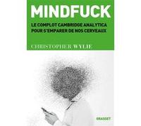 Mindfuck: Le complot Cambridge Analytica pour s'emparer de nos cerveaux