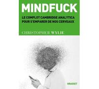 Mindfuck - Le Complot Cambridge Analytica Pour S'emparer De Nos Cerveaux