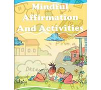 Mindful Affirmation And Activities: Fun Activities To Help Children Stay Calm And Make Better Choices When They Feel Mad, Fun With Colors, Practicing Mindfulness
