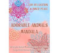 Mindful and Easy Animal Mandala: 50 Bold and Easy Designs for Relaxation, Featuring Daily Encouragement and Positive Affirmations for Seniors and Beginners