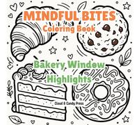 Mindful Bites: Bakery Window Highlights | A Bold and Easy Foodie Coloring Book for Teens and Adults | 50 Satisfying Kawaii Designs of Cute Cakes, Cookies, and Pastries for Quick Stress Relief