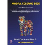 Mindful Coloring Book - Mandala Animals: A coloring book like no other... Developed by a neuropsychologist, this book comes with guided mindfulness meditations for a full sensory coloring experience!