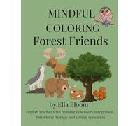 Mindful Coloring Forest Friends: From the Mindful Coloring Series, Positive Affirmation Coloring Book for Kids