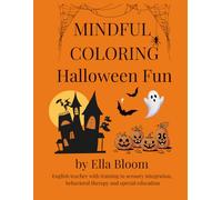 Mindful Coloring Halloween Fun: From the Mindful Coloring Series, Positive Affirmation Coloring Book for Kids