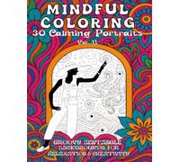 Mindful Coloring Vol. 2: 30 Calming Portraits with Groovy Backgrounds: Dive deeper into your creative cosmos with this Zentangle-inspired coloring ... mindfulness, calm, and bold self-expression.