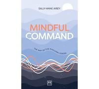 Mindful Command: The Way of the Evolving Leader