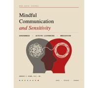 Mindful Communication and Sensitivity: A Method for Awareness, Active Listening, and Mediation