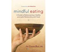 Mindful Eating: A Guide to Rediscovering a Healthy and Joyful Relationship with Food--includes CD.