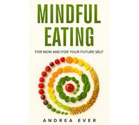 Mindful Eating: For Now and for Your Future Self