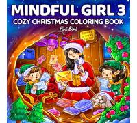 Mindful Girl 3: Cozy Christmas Coloring Book for Adults & Teens Featuring 40 Magical Holiday & Winter Moments with Santa Claus and Cute Little Elves