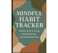 Mindful Habit Tracker Monthly Habit Tracking Daily Reflections: Perfect Gift For Yourself, Family and Friends