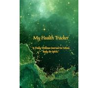 Mindful Healing Tracker: Daily Wellness Journal for Mental Health, Self-Care, and Emotional Balance: A Daily Wellness Tracker for Healing Anxiety, Overcoming Overwhelm & Restoring Balance