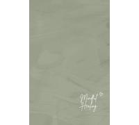 Mindful Healing: Undated daily wellness journal | Mindfulness & creating good habits/goals | Set a daily routine | Journal prompts | Gift for self ... mood tracker | Gratitude | Growth and healing