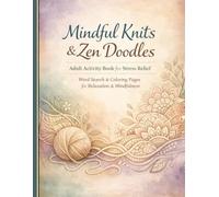 Mindful Knits & Zen Doodles Adult Activity Book for Stress Relief: Word Search & Coloring Pages for Relaxation, Mindfulness & Brain Games