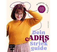 Mindful Knitting - Dein ADHS-Strickguide Lieblingsprojekte entdecken, dranbleiben und abschließen für mehr Leichtigkeit, Fokus und Freude - Lydia Huth - Edition Michael Fischer - ebook (ePub) - Livre