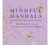 MINDFUL MANDALA - POCKET EDITION 3 HOLY SMOKE: Rauhnächte-Journal für einen bewussten Jahreswechsel