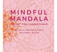 MINDFUL MANDALA - POCKET KIDS FLOWER POWER: Das kleine Mal- & Kritzelbuch für kreative Pausen