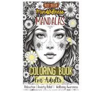 Mindful Mandalas: A Relaxing Adult Coloring Book for Stress Relief and Inner Calm: 50+ Beautiful Mandala Designs to Soothe Anxiety, Practice Mindfulness, and Unwind with Art