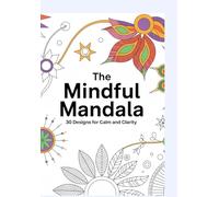 Mindful Mandela Coloring Book: 30 Designs for Calm and Clarity