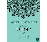 Mindful Moments The Coloring Journey: Relax adult painting book - 8,5 x 11” over 30 objects handcrafted -no AI created - pencil or pen