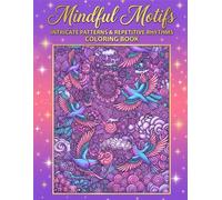 Mindful Motifs: & Repetitive Rhythms: intricate Mandals & detailed designed 4