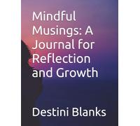 Mindful Musings: A Journal for Reflection and Growth