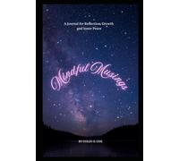 Mindful Musings: Reflections: A Journal for Reflection, Growth and Inner Peace