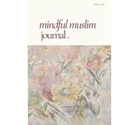 Mindful Muslim Journal: Daily Qur'an Verses, Gratitude, Reflection Space