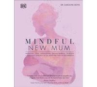 Mindful New Mum by Boyd & Dr Caroline & DClinPsy Boyd Dr Caroline DClinPsy (Auteur)