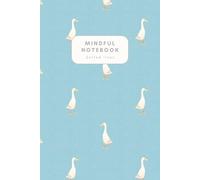 Mindful Notebook - Dotted Lines: ournal for Slow Living, Nature Lovers & Everyday Reflection - Theodore the Duck - Repeat Pattern on Blue Background (Countryside Escape Collection)