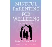Mindful Parenting for Wellbeing in the Chaos of Parenthood
