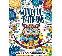 Mindful Patterns Adult Coloring Book: Relaxation Drawings by Mandala Style. Motif Decorations to Color.