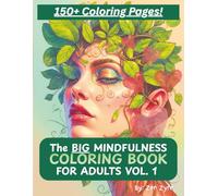 Mindful Patterns: BIG Adult Coloring Book with Mandalas, Zentangles & Psychedelic Art for Stress Relief and Relaxation: Over 150 Intricate Mindfulness ... Anxiety, Boost Focus & Inspire Creativity