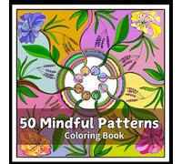 Mindful Patterns Coloring Book: 50 Unique hand-drawn pattern images relieving your stresses