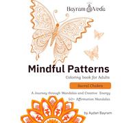 Mindful Patterns: Sacral Chakra Coloring Book for Adults - A Creative Journey through Mandalas, Emotions, and Sensual Energy: 50+ Affirmation Mandalas for Emotional Flow, Healing, and Self-Expression