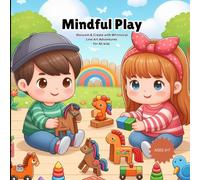 Mindful Play: Blossom & Create with Whimsical Line Art Adventures for all kids: A Coloring Journey for Kids of All Ages - Boys, Girls, and Growing Imaginations