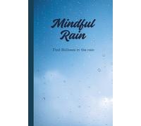 Mindful Rain: A Journal for Quiet Reflection and Emotional Balance