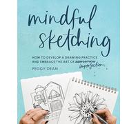 Mindful Sketching by Peggy Dean Peggy Dean (Auteur)