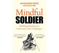Mindful Soldier Building resilience to overcome life's challenges - Ash Alexander-Cooper - Quercus - ebook (ePub) - Livre