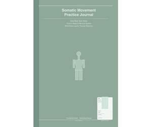 Mindful Somatic Healing Practice Daily Journal: Guided Body Awareness Tracker with Tension Mapping, Emotional Release Notes and Nervous System Reset Prompts