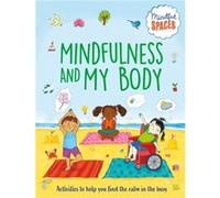 Mindful Spaces Mindfulness and My Body by Dr Rhianna Watts Dr Rhianna Watts (Auteur)