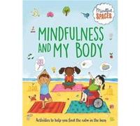 Mindful Spaces Mindfulness and My Body by Dr Rhianna Watts Dr Rhianna Watts (Auteur)