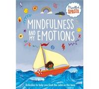 Mindful Spaces Mindfulness and My Emotions by Dr Rhianna Watts Dr Rhianna Watts (Auteur)