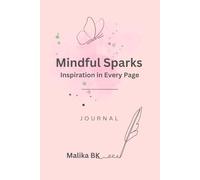 Mindful Sparks Inspiration in Page: a journal notebook to give a gift to yourself, friends and family