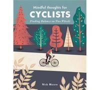 Mindful Thoughts for Cyclists by Nick Moore Nick Moore (Auteur)