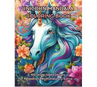 Mindful Unicorn Mandala Coloring Book for Adults: 100 Single-Sided Designs for Stress Relief, Relaxation & Creativity: Intricate Zentangle Unicorns, ... - Perfect for Art Therapy and Calm Moments