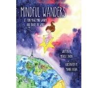 Mindful Wanders: Let Your Magic Mind Wander And Travel The World